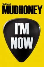 Watch I'm Now: The Story of Mudhoney Wootly