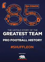 Watch \'85: The Greatest Team in Football History Wootly