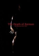 Watch The Death of Batman (Short 2003) Wootly