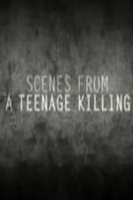 Watch Scenes from a Teenage Killing Wootly