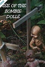 Watch Rise of the Zombie Dolls Wootly