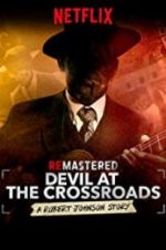 Watch ReMastered: Devil at the Crossroads Wootly