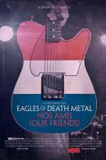 Watch Eagles of Death Metal: Nos Amis (Our Friends Wootly