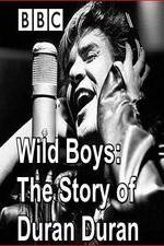 Watch Wild Boys: The Story of Duran Duran Wootly