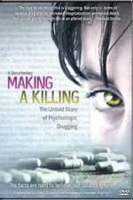 Watch Making a Killing The Untold Story of Psychotropic Drugging Wootly