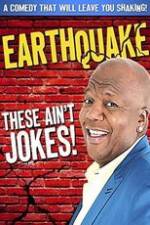 Watch Earthquake: These Ain't Jokes Wootly