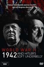 Watch World War Two: 1942 and Hitler\'s Soft Underbelly Wootly