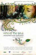 Watch Vine of the Soul Encounters with Ayahuasca Wootly