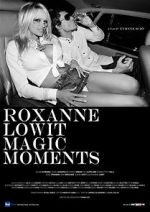 Watch Roxanne Lowit Magic Moments Wootly