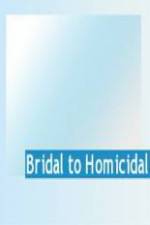 Watch Bridal To Homicidal Wootly