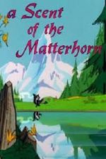 Watch A Scent of the Matterhorn (Short 1961) Wootly