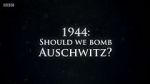 Watch 1944: Should We Bomb Auschwitz? Wootly
