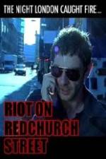 Watch Riot on Redchurch Street Wootly