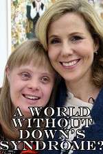 Watch A World Without Down\'s Syndrome? Wootly