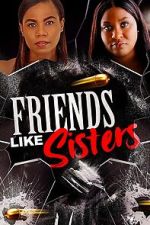 Watch Friends Like Sisters Wootly
