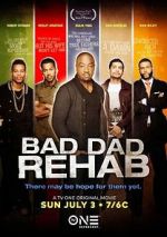 Watch Bad Dad Rehab Wootly