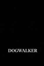 Watch Dogwalker Wootly