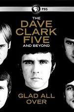 Watch Glad All Over: The Dave Clark Five and Beyond Wootly