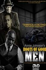 Watch Roots of Good Men Wootly