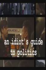 Watch An Idiot's Guide to Politics Wootly