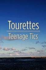 Watch Tourettes: Teenage Tics Wootly