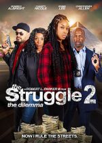 Watch The Struggle II: The Delimma Wootly