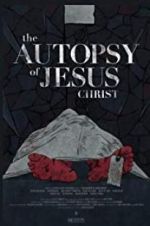 Watch The Autopsy of Jesus Christ Wootly