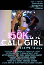 Watch $50K and a Call Girl: A Love Story Wootly