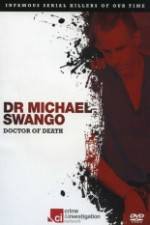 Watch Dr Michael Swango : Doctor of Death Wootly