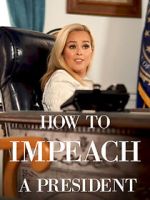 Watch How to Impeach a President Wootly