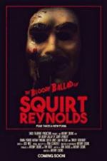 Watch The Bloody Ballad of Squirt Reynolds Wootly