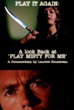 Watch Play It Again: A Look Back at \'Play Misty for Me\' Wootly
