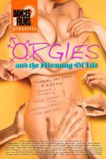 Watch Orgies and the Meaning of Life Wootly