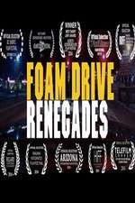 Watch Foam Drive Renegades Wootly