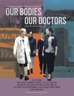 Watch Our Bodies Our Doctors Wootly