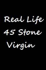 Watch Real Life 45 Stone Virgin Wootly