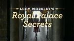 Watch Lucy Worsley\'s Royal Palace Secrets Wootly