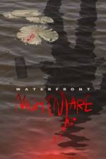 Watch Waterfront Nightmare Wootly