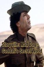 Watch Storyville: Mad Dog - Gaddafi's Secret World Wootly