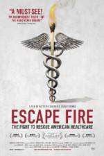 Watch Escape Fire The Fight to Rescue American Healthcare Wootly