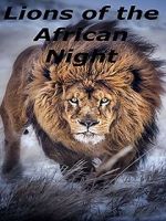 Watch Lions of the African Night Wootly