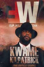 Watch Kwame Kilpatrick The Untold Story Wootly