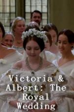 Watch Victoria & Albert: The Royal Wedding Wootly