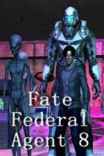 Watch Fate Federal Agent 8 Wootly