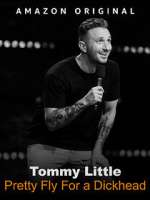 Watch Tommy Little: Pretty Fly for A Dickhead (TV Special 2023) Wootly