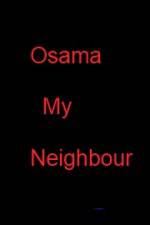 Watch Osama my Neighbour Wootly