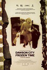 Watch Dawson City Frozen Time Wootly