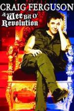 Watch Craig Ferguson A Wee Bit o Revolution Wootly