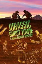 Watch Jurassic Ghost Town: A Mass Murder Mystery (TV Special 2023) Wootly