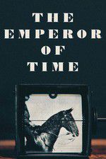 Watch The Emperor of Time Wootly